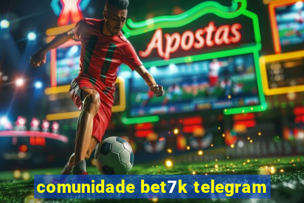 comunidade bet7k telegram